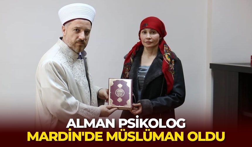 Alman psikolog Mardin'de Müslüman oldu