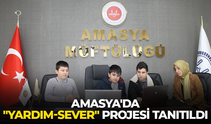 Amasya'da "Yardım-Sever" projesi tanıtıldı