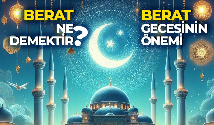 Berat ne demektir? Berat gecesinin önemi