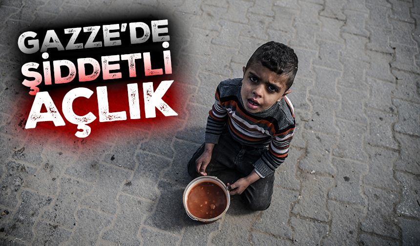 Gazze'ye gıda yardımının ulaştırılamaması "şiddetli açlık" yaşayan halkı çaresiz bıraktı