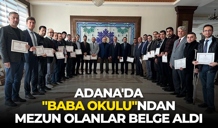 Adana'da "Baba Okulu"ndan mezun olanlar belge aldı