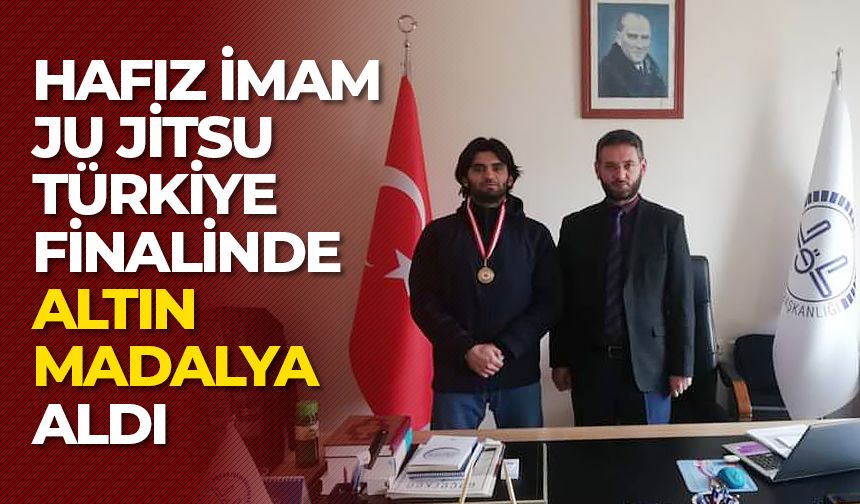 Hafız imam Ju Jitsu Türkiye Finalinde altın madalya aldı