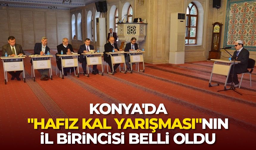 Konya'da "Hafız Kal Yarışması"nın il birincisi belli oldu