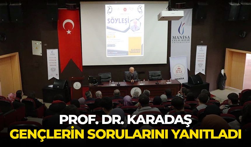 Prof. Dr. Karadaş, gençlerin sorularını yanıtladı