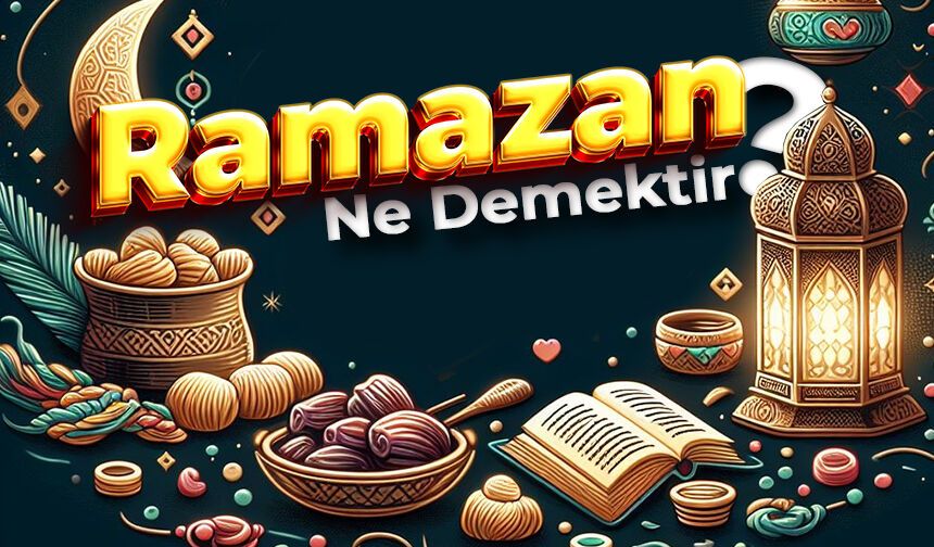 Ramazan ne demektir?