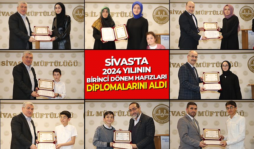 Sivas'ta 2024 yılının birinci dönem hafızları diplomalarını aldı