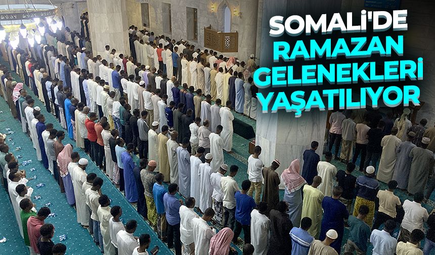 Somali'de halk ramazan geleneklerini yaşatmaya devam ediyor