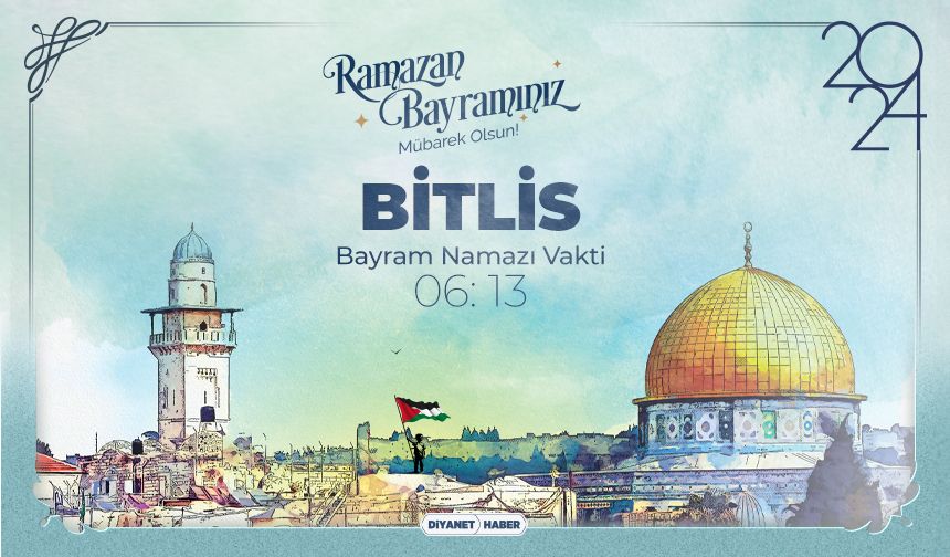 Bitlis için Ramazan Bayram Namazı saatleri (2024)