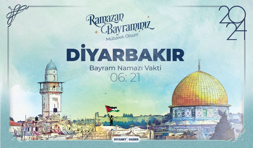 Diyarbakır için Ramazan Bayram Namazı saatleri (2024)