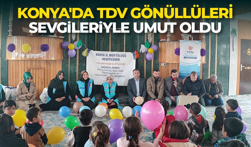 Konya'da TDV gönüllüleri sevgileriyle umut oldu