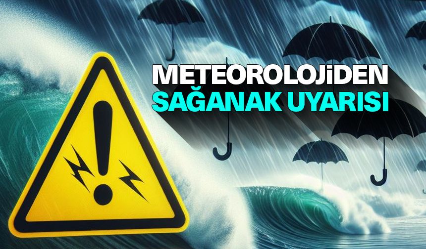 Meteorolojiden bazı bölgeler için sağanak uyarısı