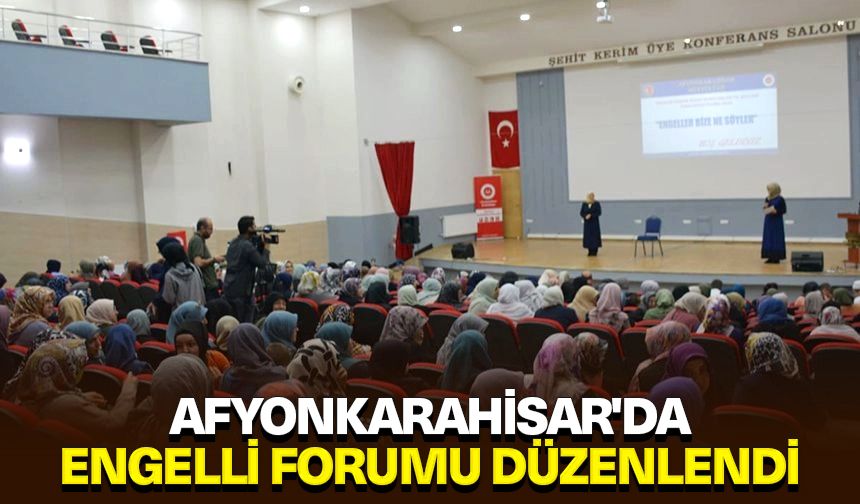 Afyonkarahisar'da engelli forumu düzenlendi