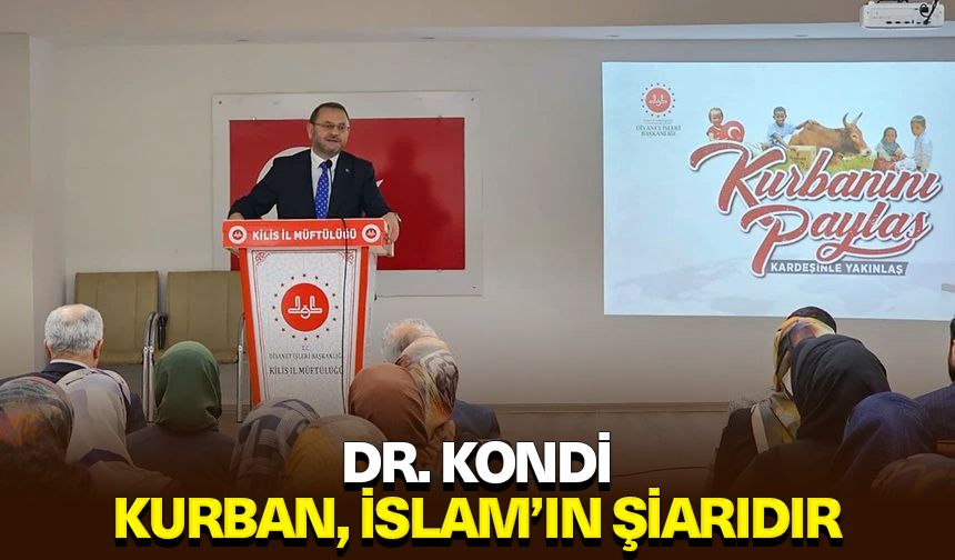 Dr. Kondi: Kurban, İslam’ın şiarıdır
