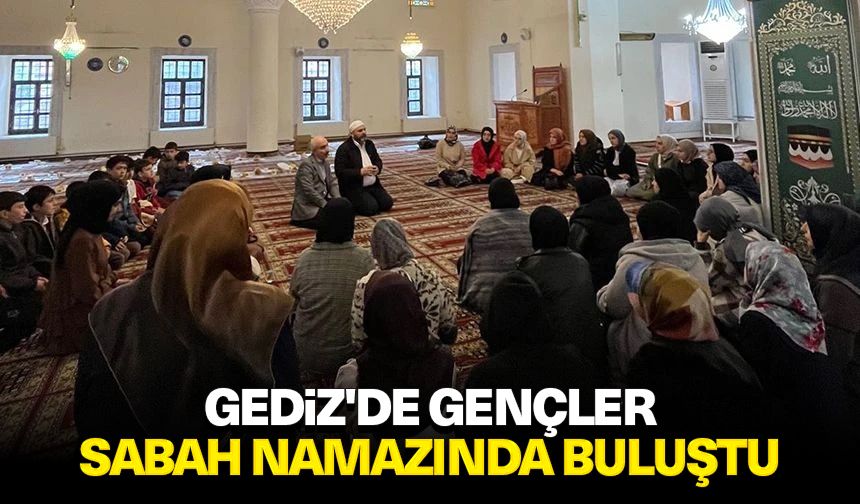 Gediz'de gençler sabah namazında buluştu