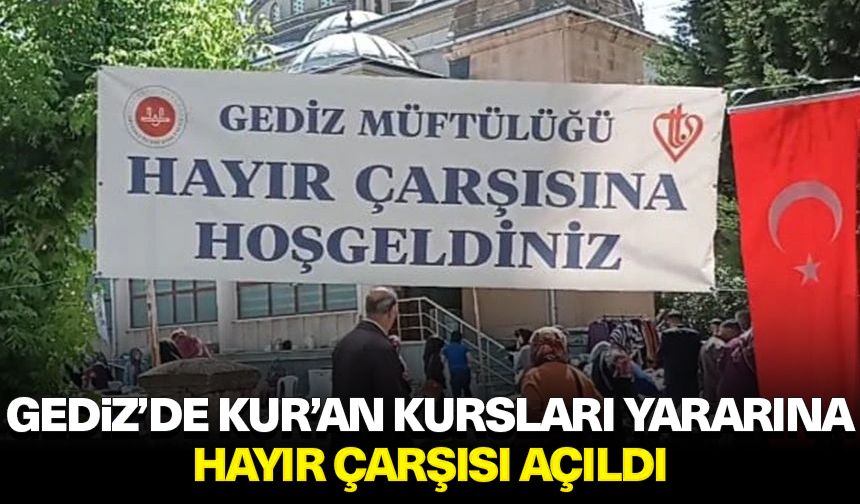 Gediz’de Kur’an kursları yararına hayır çarşısı açıldı