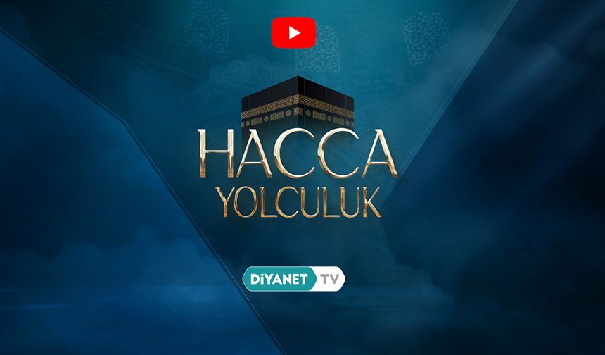 "Hacca Yolculuk" Diyanet TV’de