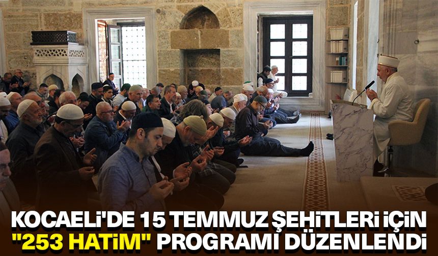 Kocaeli'de 15 Temmuz şehitleri için "253 hatim" programı düzenlendi