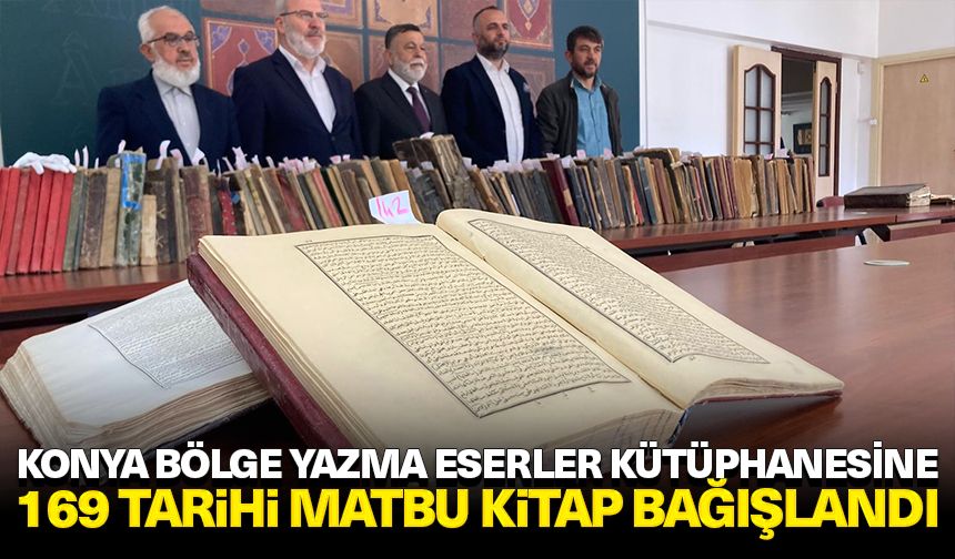 Konya Bölge Yazma Eserler Kütüphanesine 169 tarihi matbu kitap bağışlandı
