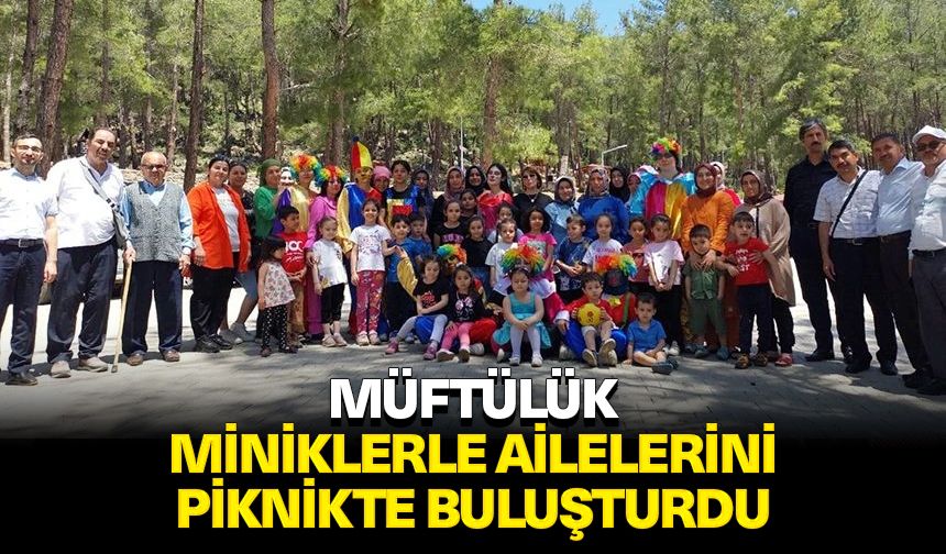 Müftülük, miniklerle ailelerini piknikte buluşturdu