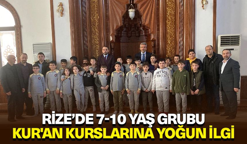 Rize’de 7-10 yaş grubu Kur'an kurslarına yoğun ilgi