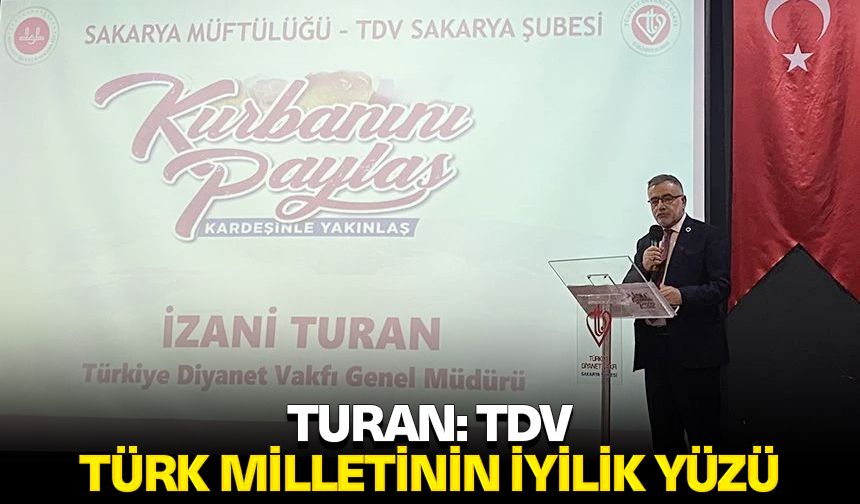 Turan: TDV, Türk milletinin iyilik yüzü