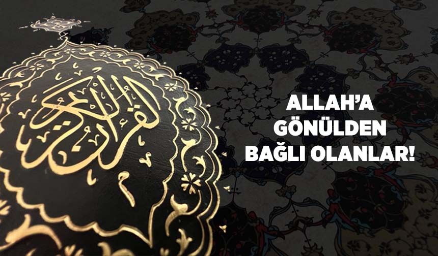 Allah'a Gönülden Bağlı Olanlar