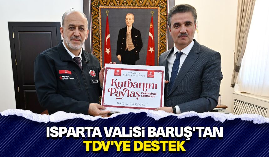 Isparta Valisi Baruş'tan TDV'ye destek