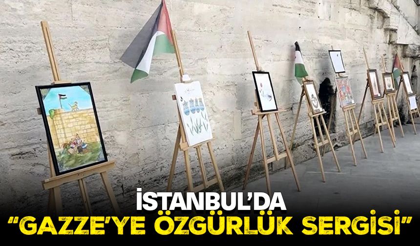 İstanbul’da “Gazze’ye Özgürlük Sergisi”