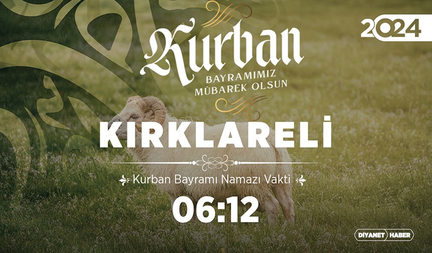 Kırklareli ve ilçeleri için Kurban Bayramı namazı saatleri (2024)