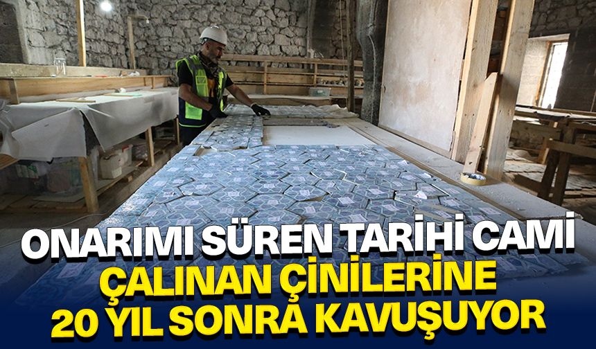 Onarımı süren tarihi cami çalınan çinilerine 20 yıl sonra kavuşuyor