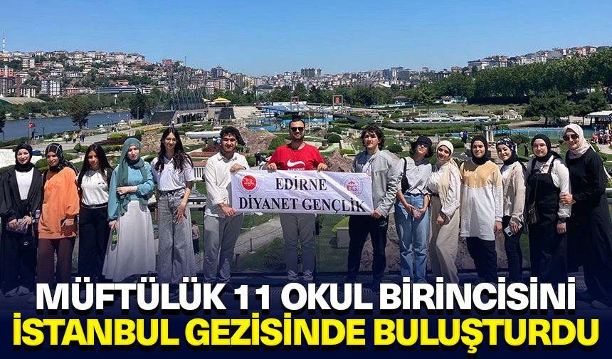 Müftülük 11 Okul birincisini İstanbul gezisinde buluşturdu