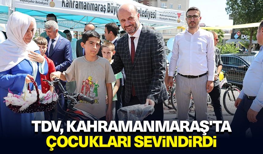 TDV, Kahramanmaraş'ta çocukları sevindirdi