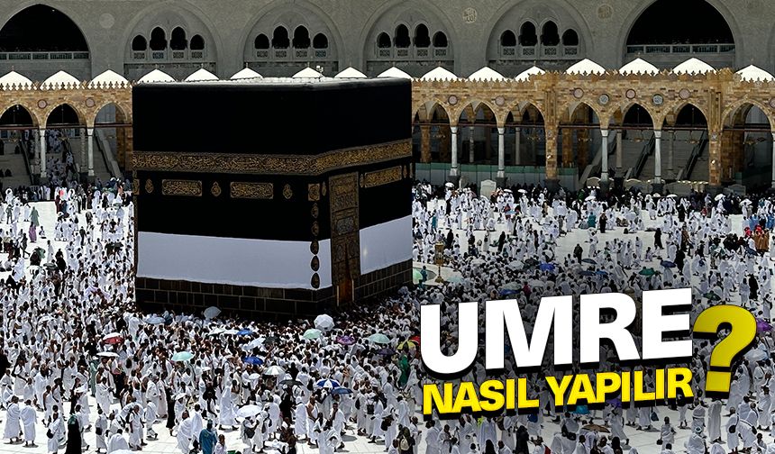 Umre nasıl yapılır?
