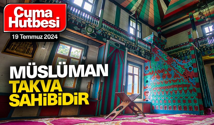 19 Temmuz 2024 - Cuma Hutbesi