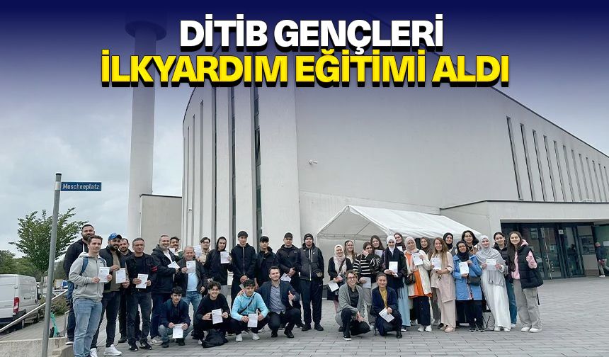 DİTİB gençleri ilkyardım eğitimi aldı