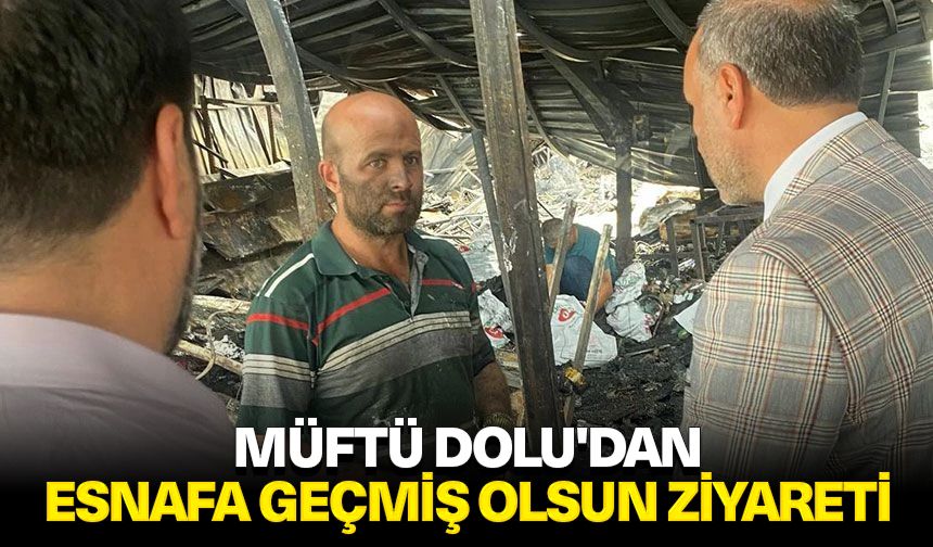 Müftü Dolu'dan esnafa geçmiş olsun ziyareti