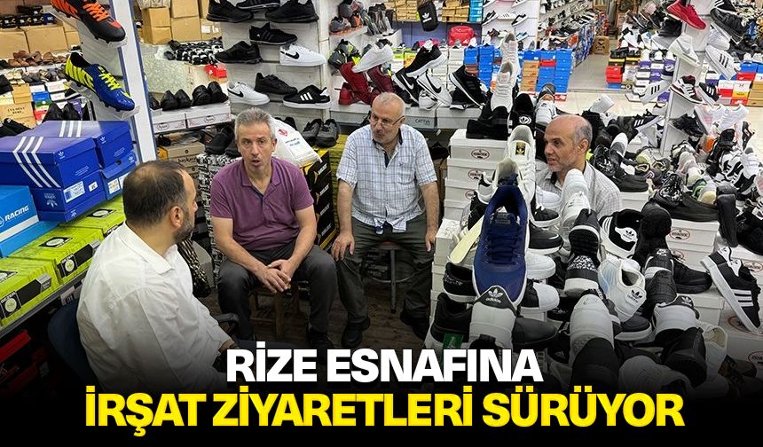 Rize esnafına irşat ziyaretleri sürüyor