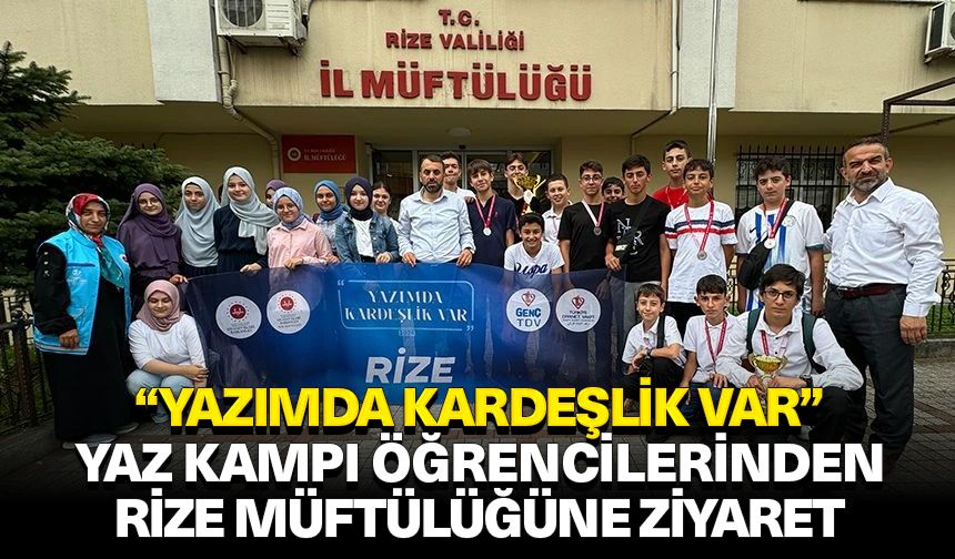 “Yazımda Kardeşlik Var” yaz kampı öğrencilerinden Rize Müftülüğüne ziyaret