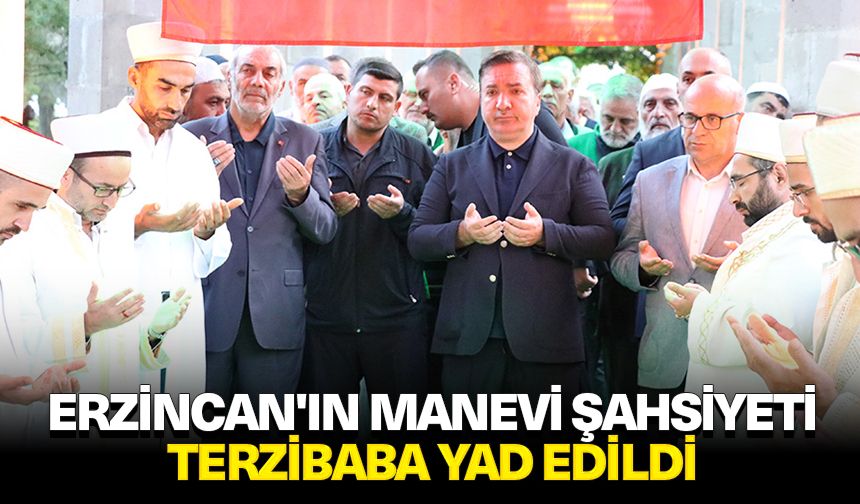 Erzincan'ın manevi şahsiyeti Terzibaba yad edildi