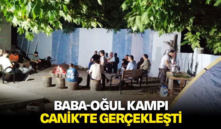 Baba-Oğul Kampı Canik’te gerçekleşti