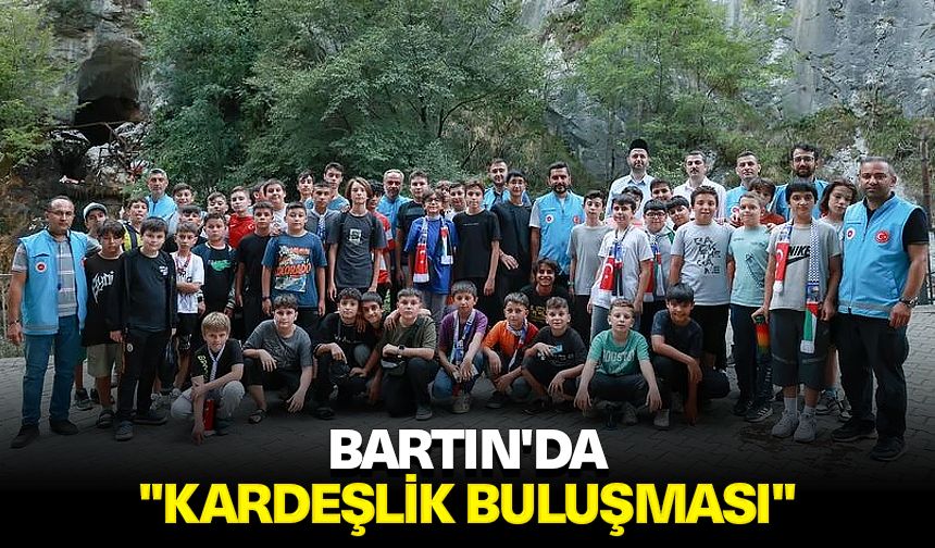 Bartın'da "Kardeşlik Buluşması"