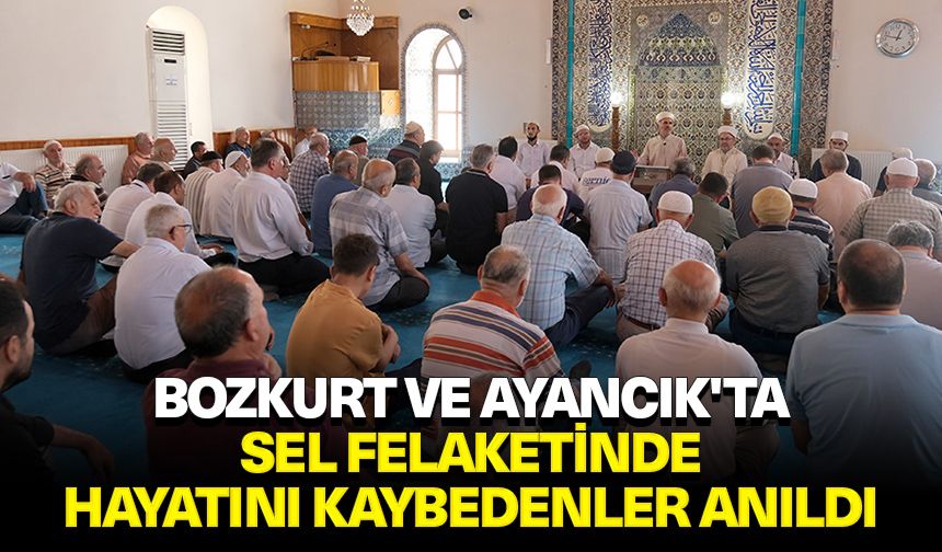 Bozkurt ve Ayancık'ta sel felaketinde hayatını kaybedenler anıldı