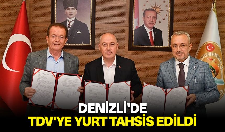 Denizli'de TDV'ye yurt tahsis edildi