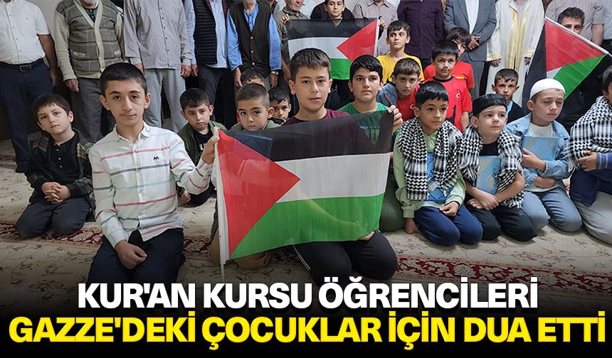 Kur'an kursu öğrencileri Gazze'deki çocuklar için dua etti