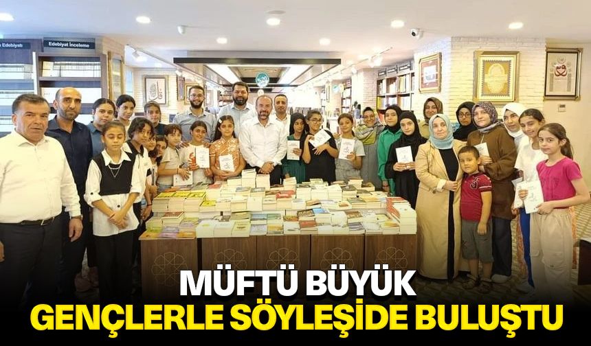 Müftü Büyük, gençlerle söyleşide buluştu