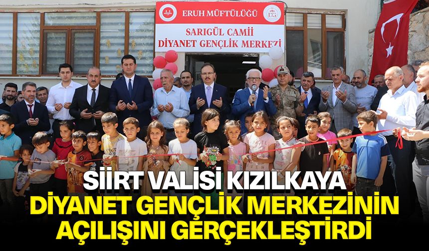 Siirt Valisi Kızılkaya,  Diyanet Gençlik Merkezinin Açılışını Gerçekleştirdi