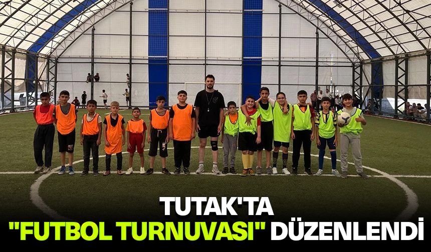 Tutak'ta "Futbol Turnuvası" düzenlendi