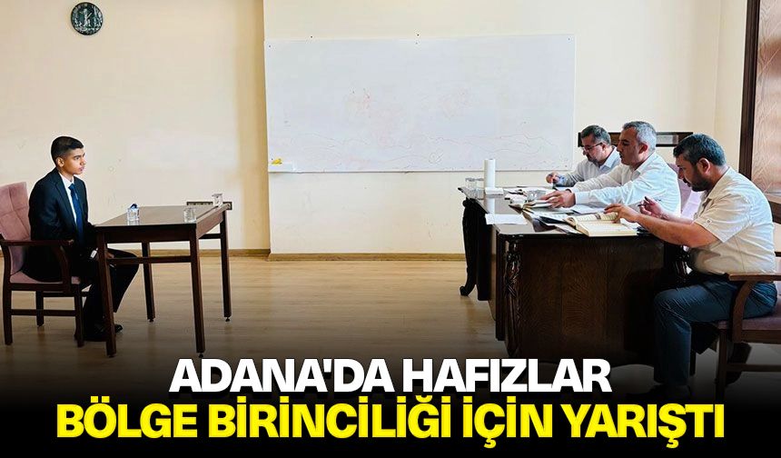 Adana'da hafızlar bölge birinciliği için yarıştı