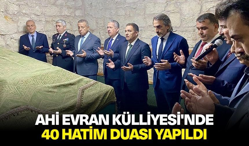 Ahi Evran Külliyesi'nde 40 hatim duası yapıldı