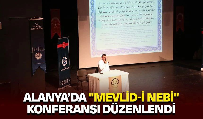 Alanya’da "Mevlid-i Nebi" konferansı düzenlendi